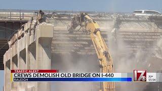 Crews get to work demolishing old I-440 bridge in Raleigh