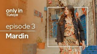 Mardin Magic - Only In Türkiye | Go Türkiye