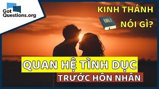 Kinh Thánh Nói Gì Về Quan Hệ Tình Dục Trước Hôn Nhân?