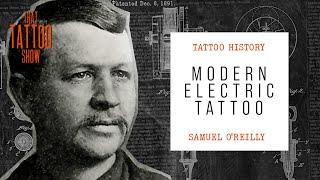 Tattoo History | Samuel O'Reilly | Modern Electric Tattoo