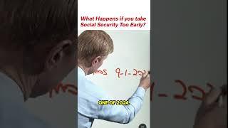 What Happens if You Take Social Security Too Early?