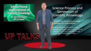 Science Process and Generation of Scientific Knowledge | Dr. Luis Rey Velasco