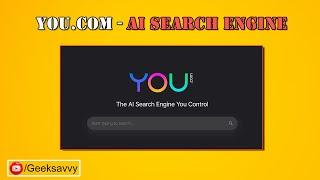 ChatGPT Alternative: You.com The AI Search Engine and Generative AI | Geek Savvy