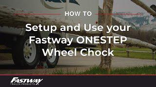 Set Up And Use Your Fastway ONESTEP Wheel Chock