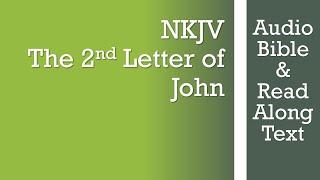 2nd John - NKJV - (Audio Bible & Text)