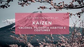 E1. KAIZEN - Valores, filosofia, hábitos e costumes dos orientais