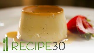 Seriously only 4 ingredients! PERFECT FRENCH CREME CARAMEL RECIPE - By RECIPE30.com