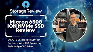 Micron 6500 ION SSD Review - 30.72TB of TLC Speed at a QLC Price