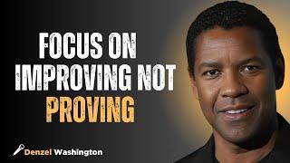 FOCUS ON IMPROVING NOT PROVING| BY DENZEL WASHINGTON#motivation #improvisation #innerstrength