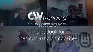 The Outlook for Thermoplastic Composites