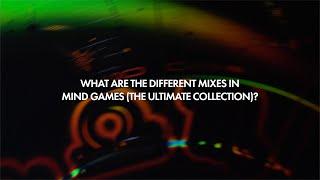 What are the different mixes in Mind Games (The Ultimate Collection) +Super Deluxe Box footage