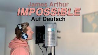 James Arthur - Impossible (Auf Deutsch)