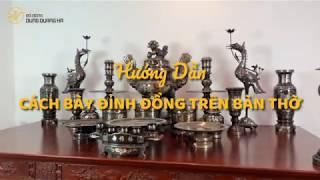 【Hướng Dẫn】17+ Cách Bày Bộ Đỉnh Đồng Trên Bàn Thờ chuẩn phong thủy của người Việt 