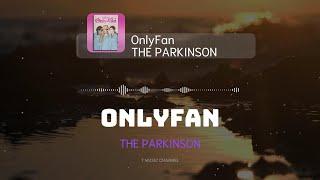 [Vietsub] ONLYFAN - THE PARKINSON | T Music Channel