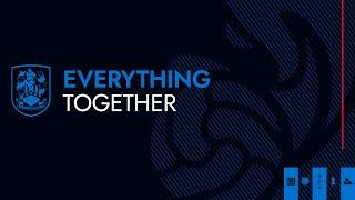 We are Huddersfield Town. We are Everything Together.