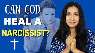 Can God Heal a Narcissist?  What Does the Bible Say about Narcissism?