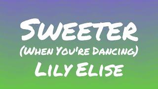 Lily Elise - Sweeter (From "Dream Productions") (Lyrics)