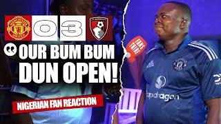 MANCHESTER UNITED 0-3 BOURNEMOUTH  (Henry - NIGERIAN FAN REACTION) - Premier League  2024 -2025