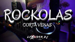 MIX ROCKOLAS CORTAVENAS | LEXAIDER DJ | 2023