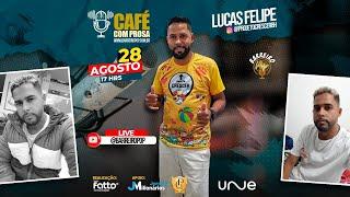 Café com Prosa - Lucas Felipe