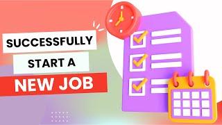 Starting A New Job Successfully | Top Tips