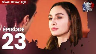 Siyah Beyaz Aşk - Épisode 23