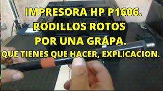 HP P1606 IMPRESORA DAÑADA POR GRAPA AL INTERIOR PRINTER DAMAGED BY STAPLE TO THE INSIDE