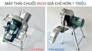 Máy Thái Chuối INOX Siêu Mịn - Cắt Chuối Nguyên Cây - Băm Cỏ Voi. Giá Chỉ Hơn 1 Triệu . 0975.899.297