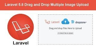 Laravel Drag and Drop Multiple Image Upload Using DropzoneJs