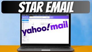 How To Star Email In Yahoo Mail [Guide]