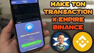 How To Make A TON Transaction In X Empire | Binance Web3 Wallet Latest Update!