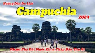 Hướng Dẫn Du Lịch Campuchia 2024 | Hành Trình Vượt Hơn 1000km Đường Bộ Khám Phá Xứ Sở Chùa Tháp