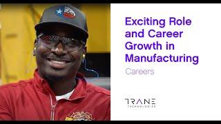 Exciting Role and Career Growth in Manufacturing – Trane Technologies Careers