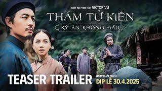 THÁM TỬ KIÊN TEASER TRAILER - KC: 30.04.2025