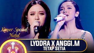 LYODRA X ANGGI MARITO - TETAP SETIA | KONSER SPESIAL NATAL 2021