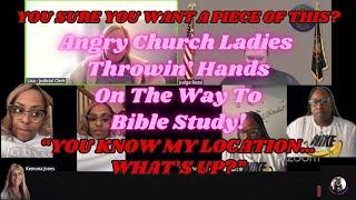 Angry Church Ladies Throwin' Hands On The Way To Bible Study!