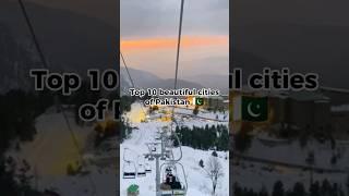 Top 10 most Beautiful cities of Pakistan 