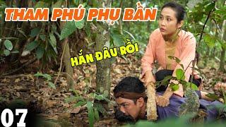 PHIM CỔ TRANG 2023 - THAM PHÚ PHỤ BẦN PHẦN 7 | TRỌN BỘ PHIM CỔ TRANG CỔ TÍCH VIỆT NAM HAY NHẤT THVL