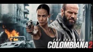 Colombiana 2 (2024) Movie Zoe Saldana, Jason Statham, Cliff Curtis _ Hollywood Action movies