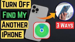 How to Turn off Find my iPhone from another Phone 2025 (Or Mac, PC Browser)