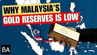 Why Malaysia's Gold Reserves is So Low