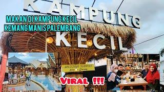 MAKAN DI KAMPUNG KECIL KEMANG MANIS PALEMBANG