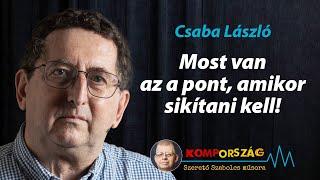 Csaba László: Most van az a pont, amikor sikítani kell – Kompország 10.