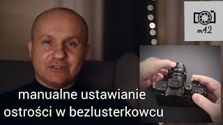 #5. Jak ustawić ostrość w bezlusterkowcu z obiektywem manualnym.