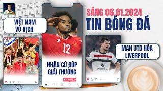 TIN BÓNG ĐÁ 6/1: VIỆT NAM VÔ ĐỊCH ASEAN CUP, XUÂN SON NHẬN CÚ ĐÚP GIẢI THƯỞNG, MAN UTD HÒA LIVERPOOL