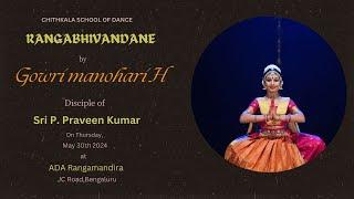 Rangabhivandane of Gowri Manohari H | Sri P. Praveen Kumar (Chithkala School of Dance)