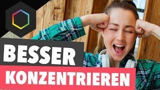 Besser konzentrieren: 3 Wege um deine Konzentration zu boosten + Erklärung