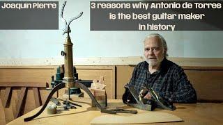 3 Reasons why Torres is the best guitar maker in History & 4 Facts rarely mentioned about his work.