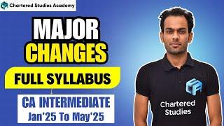 CA Intermediate | Full Syllabus |  Amendments for May 2025 | Must-Know Updates | CSA