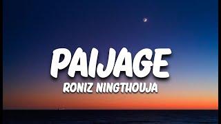 Roniz Ningthouja - Paijage ( Lyrics )